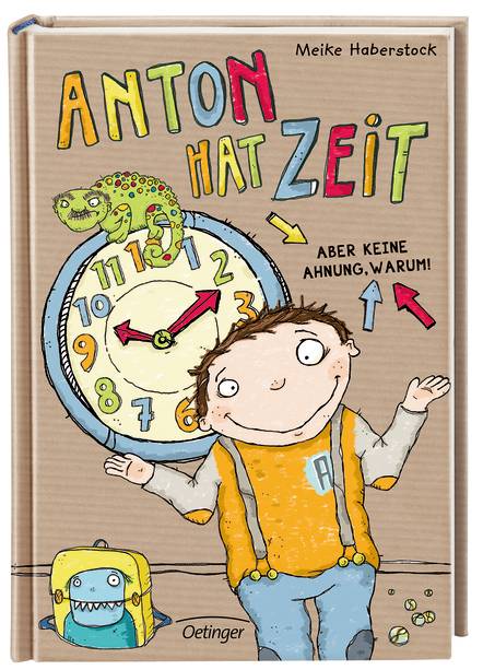 Meike Haberstock. Anton hat Zeit, Aber keine Ahnung, warum!