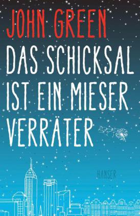 John Green. Das Schicksal ist ein mieser Verräter