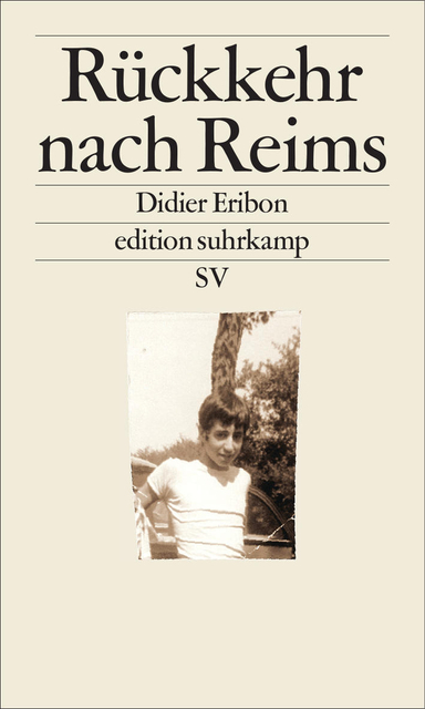 Didier Eribon. Rückkehr nach Reims