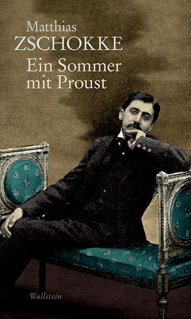Matthias Zschokke: Ein Sommer mit Proust