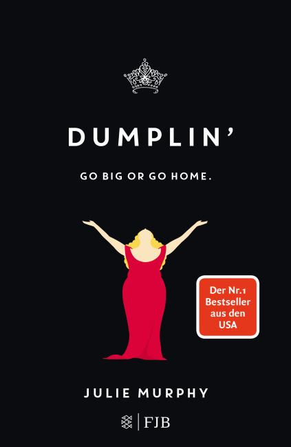 Julie Murphy. Dumplin'. Go big or go home.