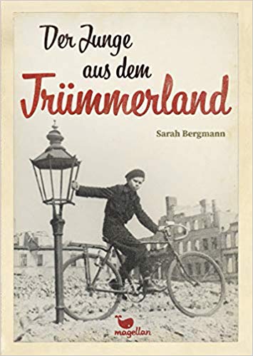 Sarah Bergmann. Der Junge aus dem Trümmerland