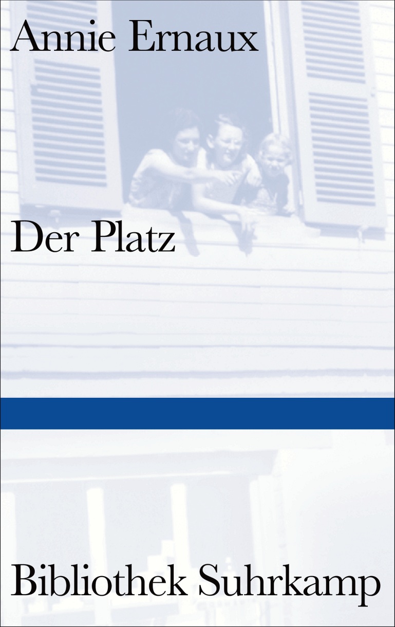 ANNIE ERNAUX. DER PLATZ
