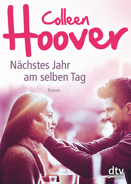 Colleen Hoover. Nächstes Jahr am selben Tag