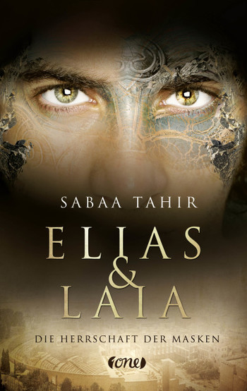 Sabaa Tahir. Elias & Laia. Die Herrschaft der Masken