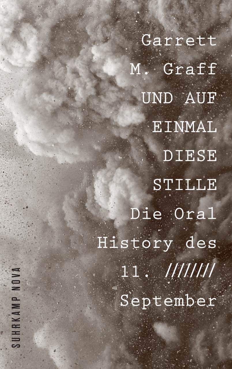 Garrett M. Graff. Und auf einmal diese Stille. Die Oral History des 11. September