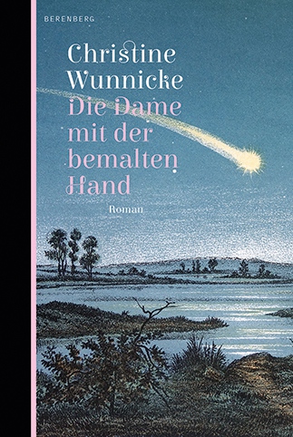 Christine Wunnicke. Die Dame mit der bemalten Hand