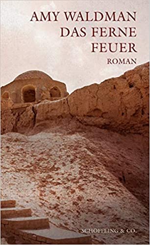 Amy Waldman. Das ferne Feuer