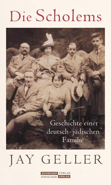Jay Howard Geller. Die Scholems. Geschichte einer deutsch-jüdischen Familie