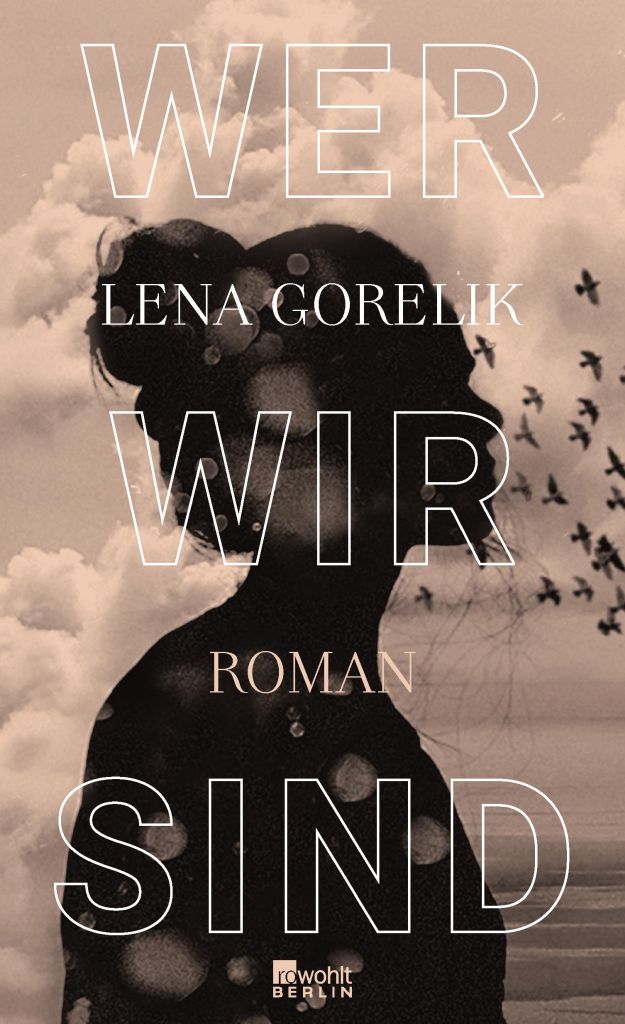 Lena Gorelik. Wer wir sind