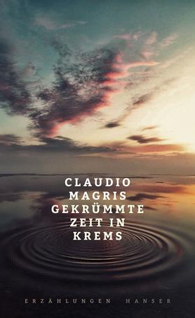 Claudio Magris. Gekrümmte Zeit in Krems. Erzählungen