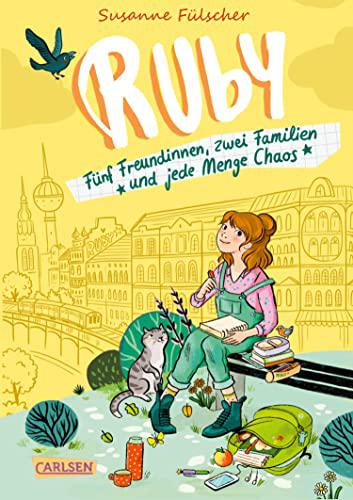 Susanne Fülscher. Ruby. Fünf Freundinnen, zwei Familien und jede Menge Chaos
