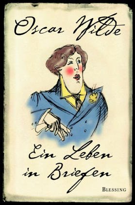 Merlin Holland. Oscar Wilde – Ein Leben in Briefen