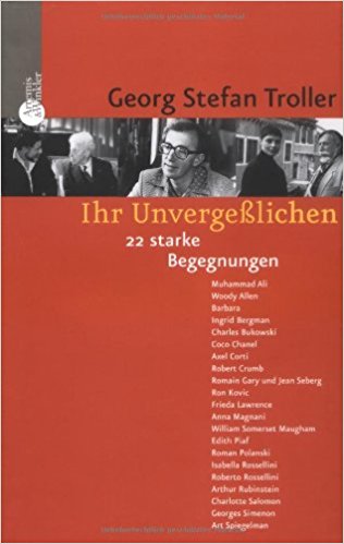 Georg Stefan Troller. Ihr Unvergesslichen
