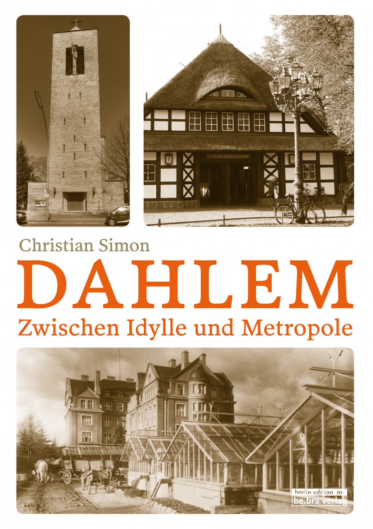 Christian Simon. Dahlem. Zwischen Idylle und Metropole