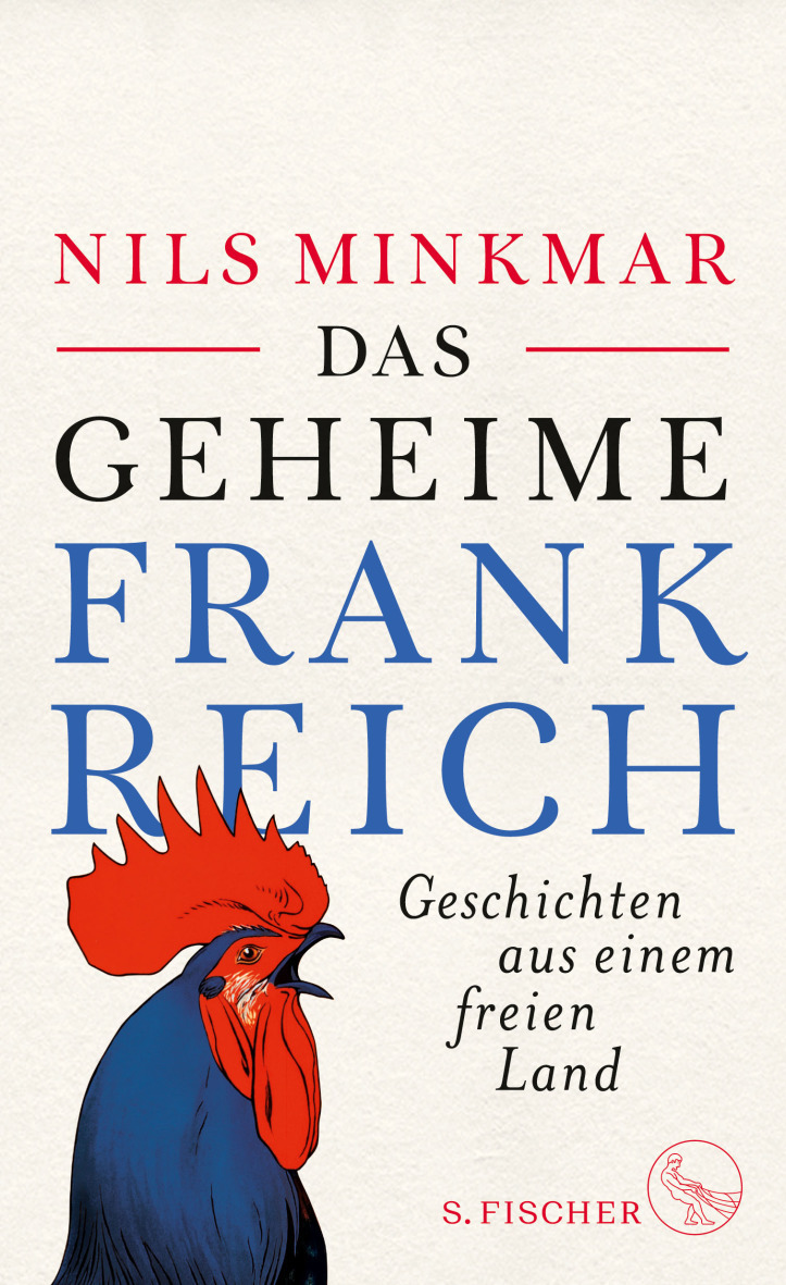 Nils Minkmar. Das geheime Frankreich. Geschichten aus einem freien Land