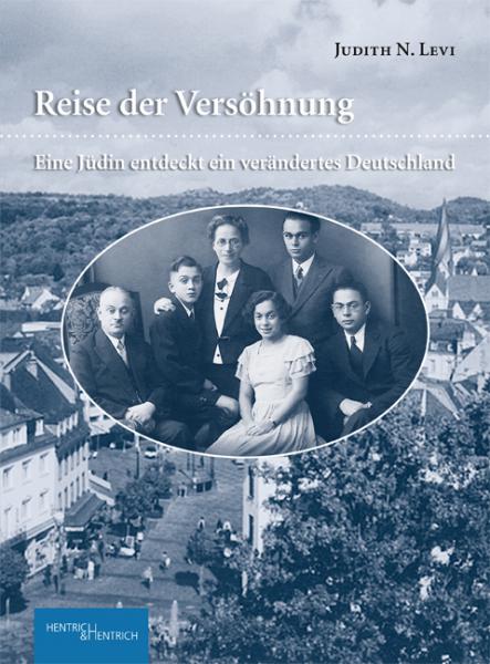 Judith N. Levi. Reise der Versöhnung. Eine Jüdin entdeckt ein verändertes Deutschland