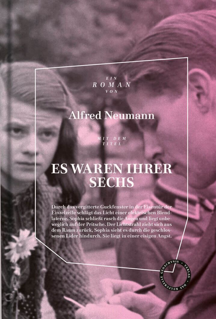 Alfred Neumann. Es waren ihrer Sechs