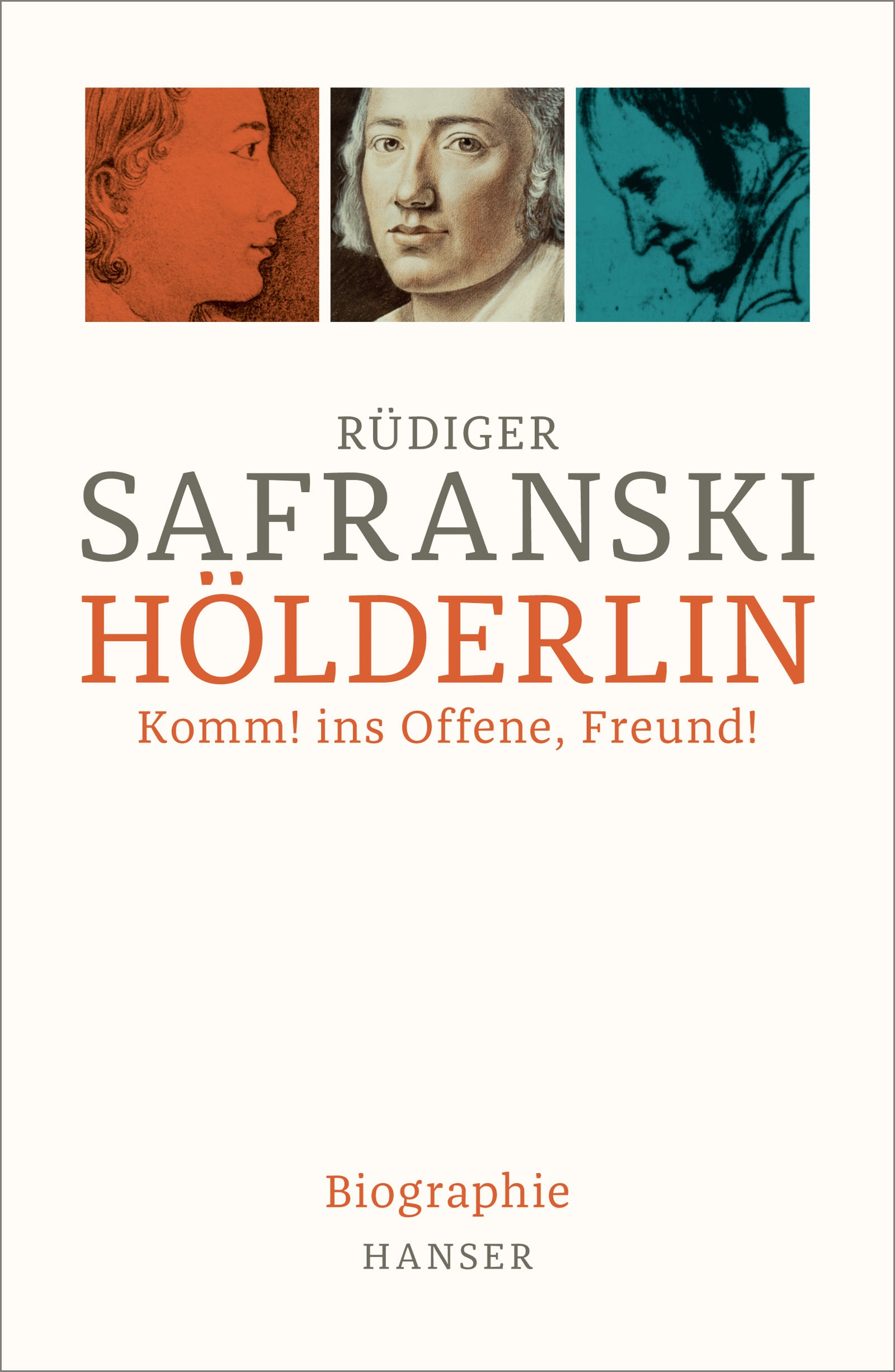 Rüdiger Safranski. Hölderlin. Komm! ins Offene, Freund! Biographie