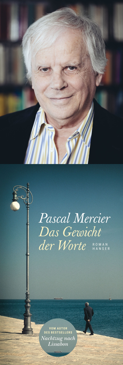 Pascal Mercier. Das Gewicht der Worte