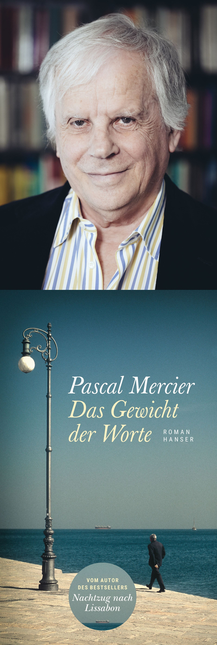 Pascal Mercier. Das Gewicht der Worte